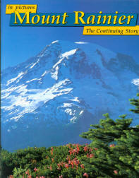 MOUNT RAINIER IN PICTURES: the continuing story (WA). 